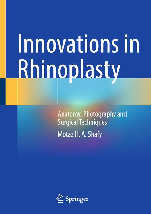 Book cover of Innovations in Rhinoplasty: Anatomy, Photography and Surgical Techniques (1st ed. 2022)