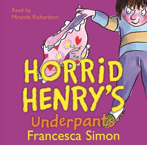 Book cover of Horrid Henry's Underpants: Book 11 (Horrid Henry #11)