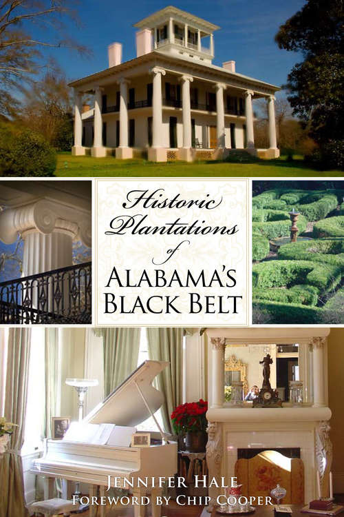 Book cover of Historic Plantations of Alabama's Black Belt