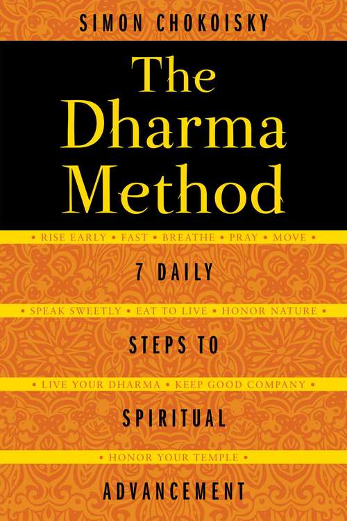 Book cover of The Dharma Method: 7 Daily Steps to Spiritual Advancement
