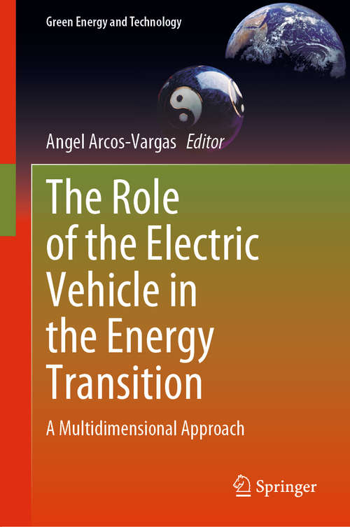 Book cover of The Role of the Electric Vehicle in the Energy Transition: A Multidimensional Approach (1st ed. 2021) (Green Energy and Technology)
