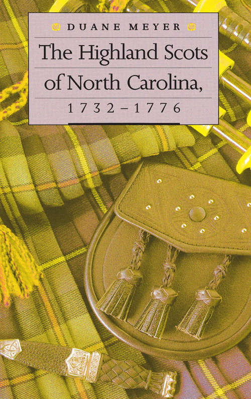 Book cover of The Highland Scots of North Carolina, 1732-1776