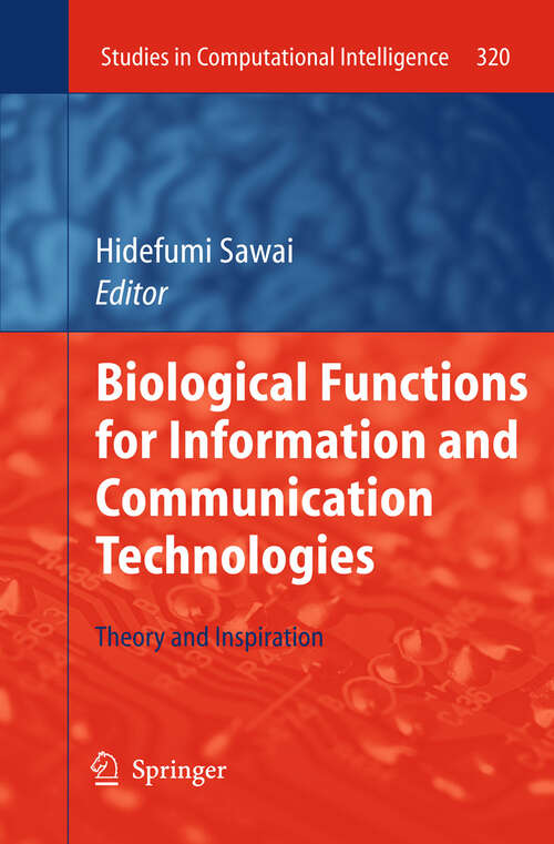 Book cover of Biological Functions for Information and Communication Technologies: Theory and Inspiration (Studies in Computational Intelligence #320)