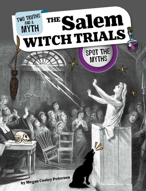 Book cover of The Salem Witch Trials: Spot The Myths (Two Truths And A Myth Ser.)