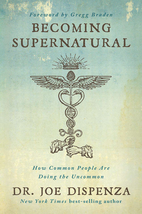 Book cover of Becoming Supernatural: How Common People are Doing the Uncommon