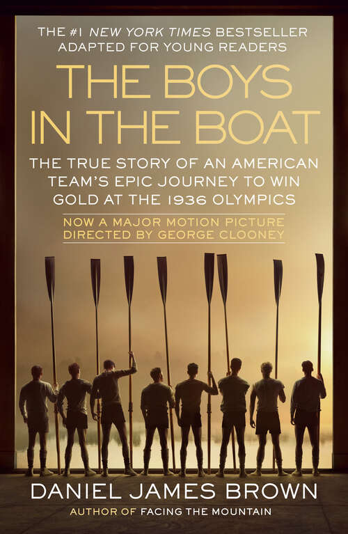 Book cover of The Boys in the Boat (Young Readers Adaptation): The True Story of an American Team's Epic Journey to Win Gold at the 1936 Olympics