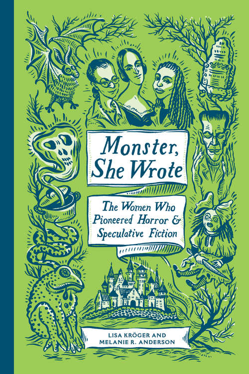 Book cover of Monster, She Wrote: The Women Who Pioneered Horror and Speculative Fiction