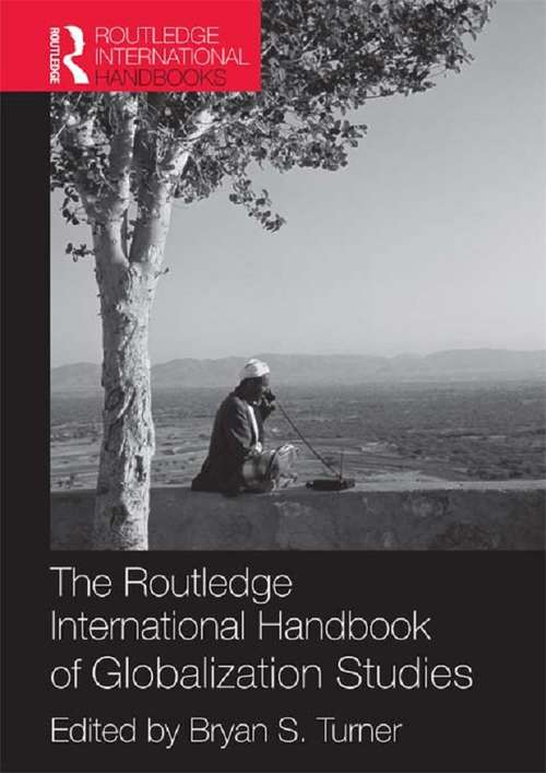 Book cover of The Routledge International Handbook of Globalization Studies: Second Edition (2) (Routledge International Handbooks)