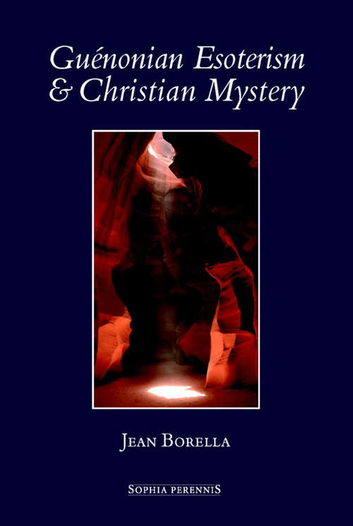 Book cover of Guénonian Esoterism And Christian Mystery