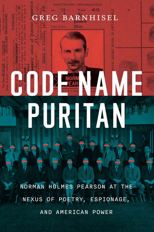 Book cover of Code Name Puritan: Norman Holmes Pearson at the Nexus of Poetry, Espionage, and American Power