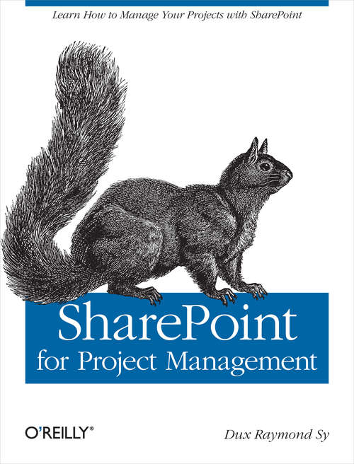 Book cover of SharePoint for Project Management: How to Create a Project Management Information System (PMIS) with SharePoint (Oreilly And Associate Ser.)