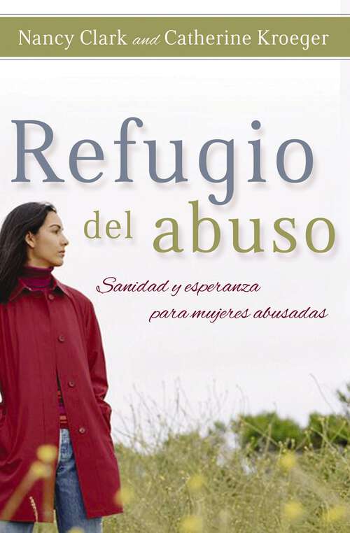 Book cover of Refugio del abuso: Sanidad y esperanza para mujeres abusadas