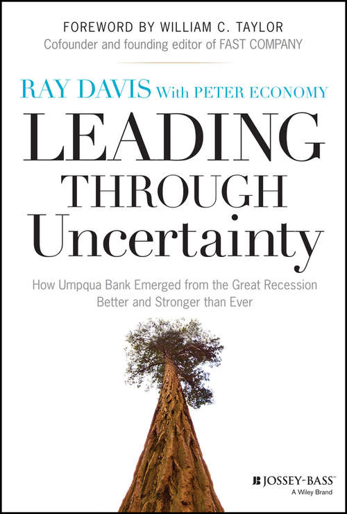 Book cover of Leading Through Uncertainty: How Umpqua Bank Emerged from the Great Recession Better and Stronger than Ever