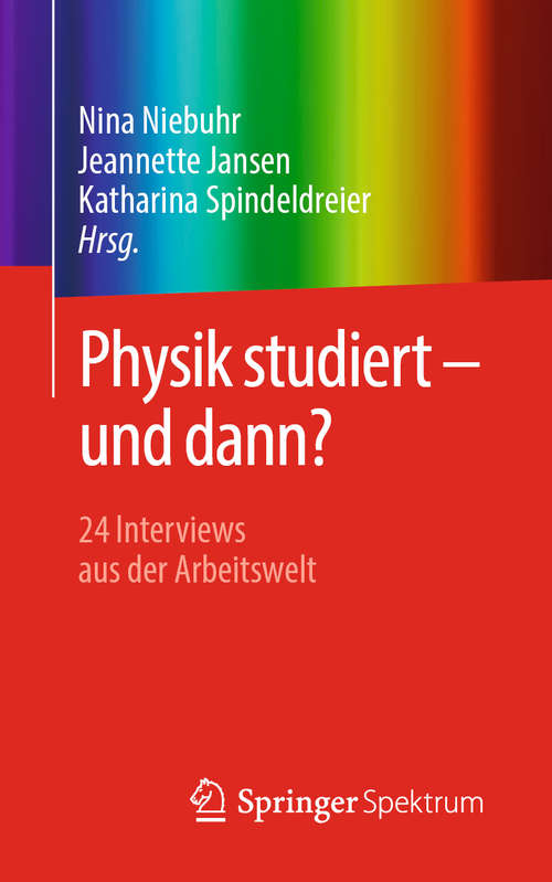 Book cover of Physik studiert - und dann?: 24 Interviews aus der Arbeitswelt (1. Aufl. 2019)