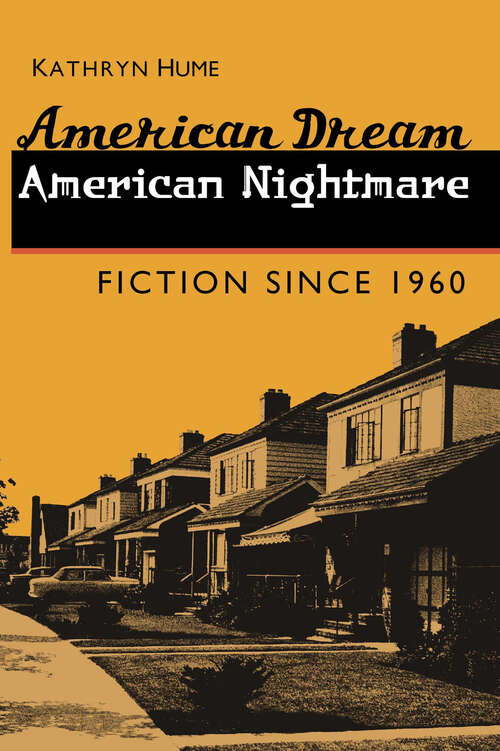 Book cover of American Dream, American Nightmare: Fiction since 1960