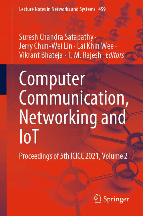 Book cover of Computer Communication, Networking and IoT: Proceedings of 5th ICICC 2021, Volume 2 (1st ed. 2023) (Lecture Notes in Networks and Systems #459)