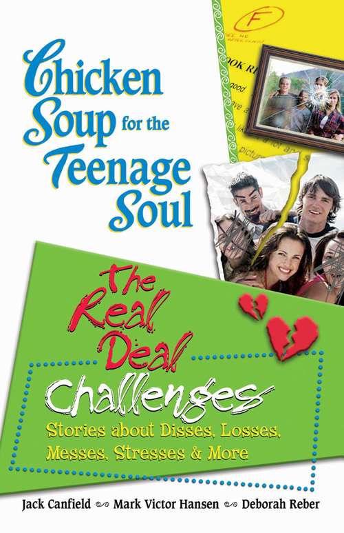 Book cover of Chicken Soup for the Teenage Soul: The Real Deal Challenges