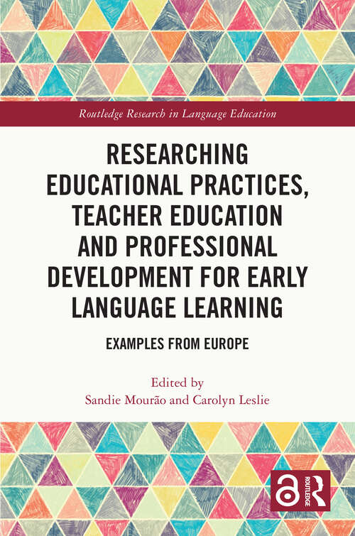 Book cover of Researching Educational Practices, Teacher Education and Professional Development for Early Language Learning: Examples from Europe (Routledge Research in Language Education)