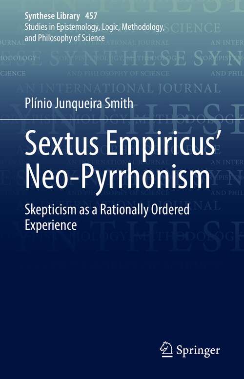 Book cover of Sextus Empiricus’ Neo-Pyrrhonism: Skepticism as a Rationally Ordered Experience (1st ed. 2022) (Synthese Library #457)