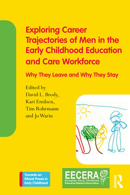 Book cover of Exploring Career Trajectories of Men in the Early Childhood Education and Care Workforce: Why They Leave and Why They Stay (Towards an Ethical Praxis in Early Childhood)