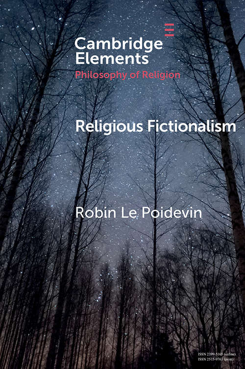 Book cover of Religious Fictionalism (Elements in the Philosophy of Religion)