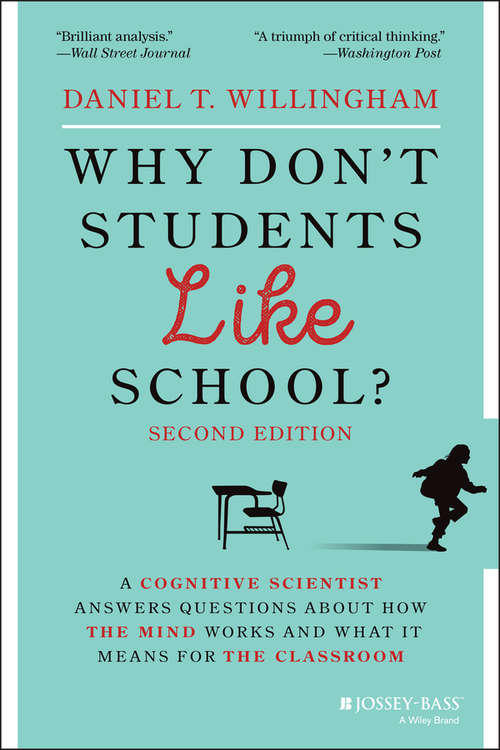 Book cover of Why Don't Students Like School?: A Cognitive Scientist Answers Questions About How the Mind Works and What It Means for the Classroom (2)