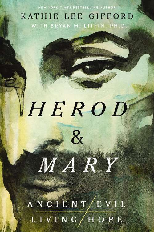 Book cover of Herod and Mary: The True Story of the Tyrant King and the Mother of the Risen Savior (Ancient Evil, Living Hope #1)