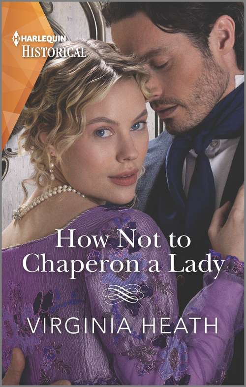 Book cover of How Not to Chaperon a Lady: A sexy, funny Regency romance (The Talk of the Beau Monde #3)