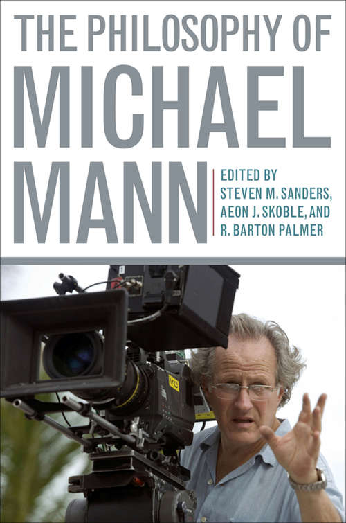 Book cover of The Philosophy of Michael Mann (The Philosophy of Popular Culture)