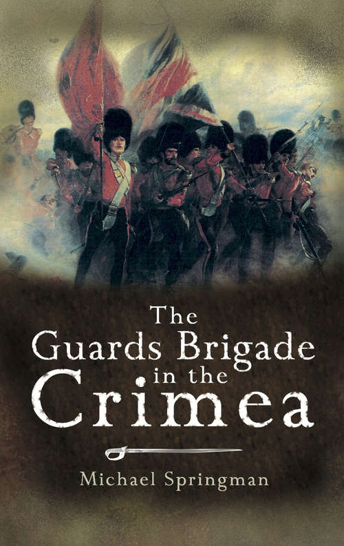 Book cover of The Guards Brigade in the Crimea
