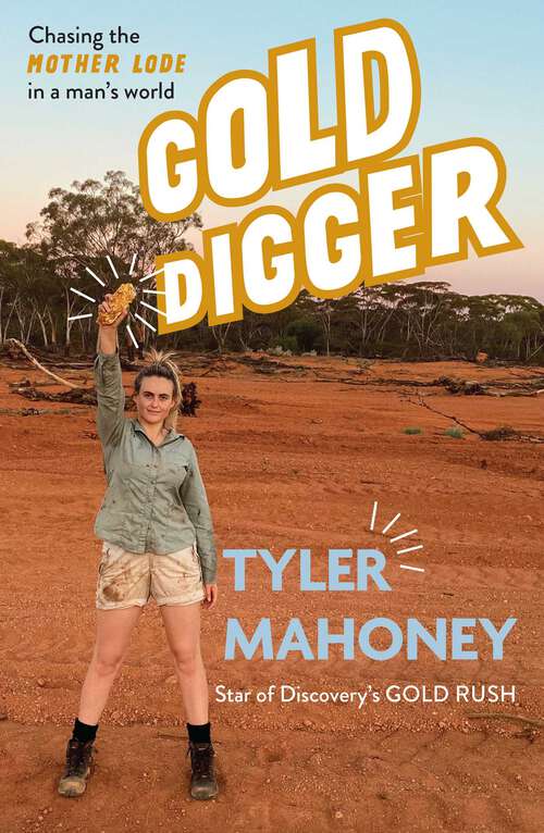 Book cover of Gold Digger: Chasing the Mother Lode in a Man's World