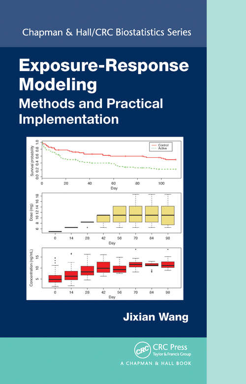 Book cover of Exposure-Response Modeling: Methods and Practical Implementation (Chapman & Hall/CRC Biostatistics Series)