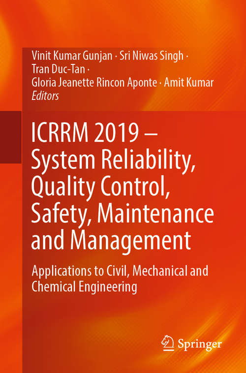 Book cover of ICRRM 2019 – System Reliability, Quality Control, Safety, Maintenance and Management: Applications to Civil, Mechanical and Chemical Engineering (1st ed. 2020)