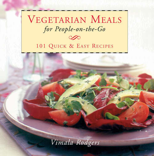 Book cover of Vegetarian Meals For People On-The-Go: 101 Quick And Easy Recipes