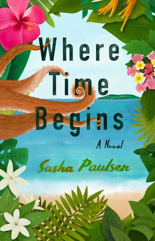 Book cover of Where Time Begins: A Novel