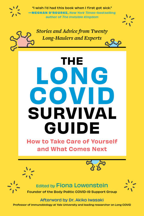 Book cover of The Long COVID Survival Guide: How To Take Care Of Yourself And What Comes Next--stories And Advice From Twenty Long-haulers And Experts