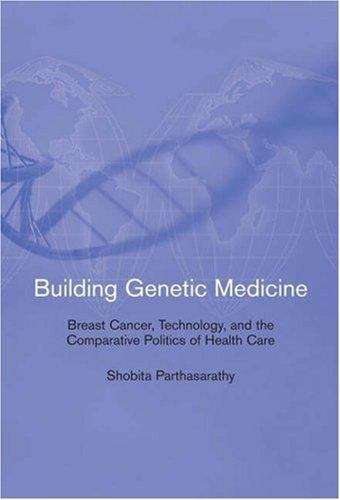 Book cover of Building Genetic Medicine: Breast Cancer, Technology, and the Comparative Politics of Health Care