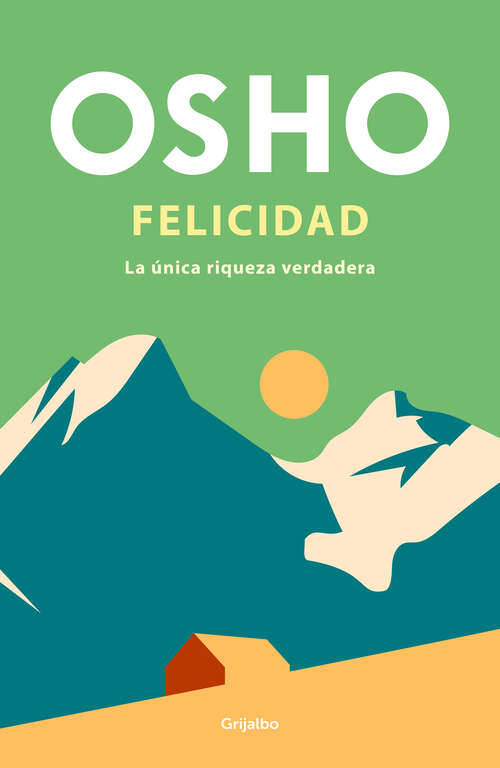 Book cover of Felicidad: La única riqueza verdadera