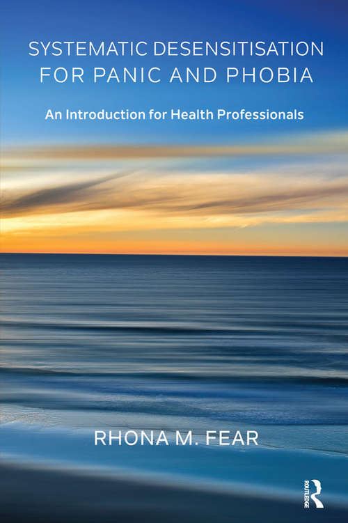 Book cover of Systematic Desensitisation for Panic and Phobia: An Introduction for Health Professionals