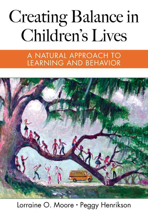 Book cover of Creating Balance in Children's Lives: A Natural Approach to Learning and Behavior (Second Edition)