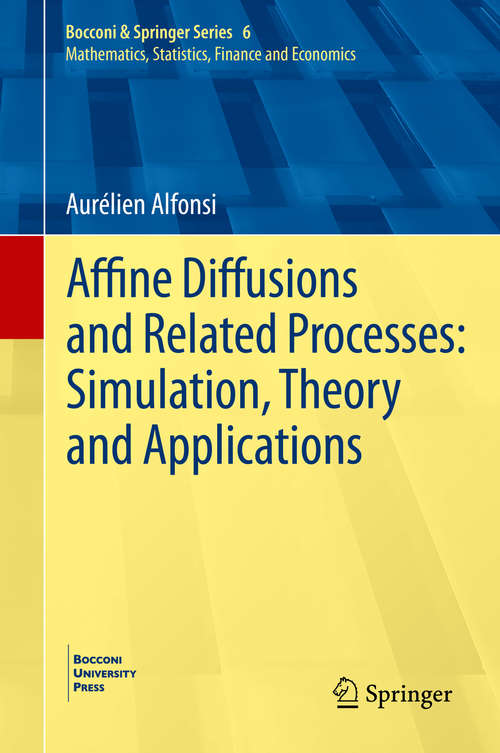 Book cover of Affine Diffusions and Related Processes: Simulation, Theory and Applications (Bocconi & Springer Series #6)