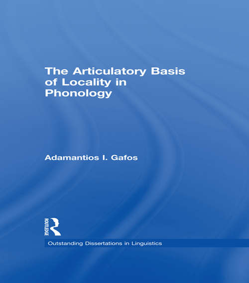 Book cover of The Articulatory Basis of Locality in Phonology (Outstanding Dissertations in Linguistics)