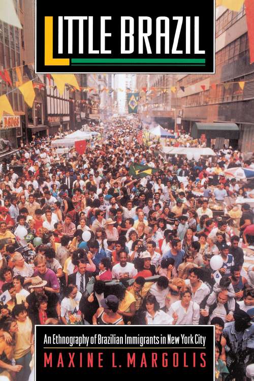 Book cover of Little Brazil: An Ethnography of Brazilian Immigrants in New York City