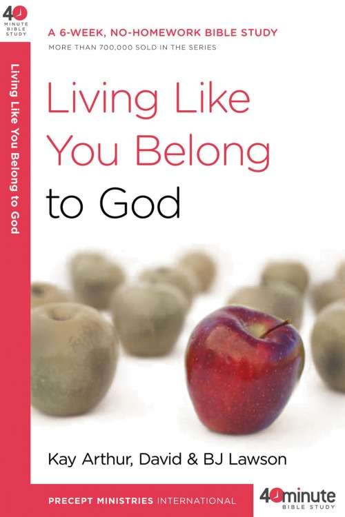 Book cover of Living Like You Belong to God: A 6-Week, No-Homework Bible Study (40-Minute Bible Studies)