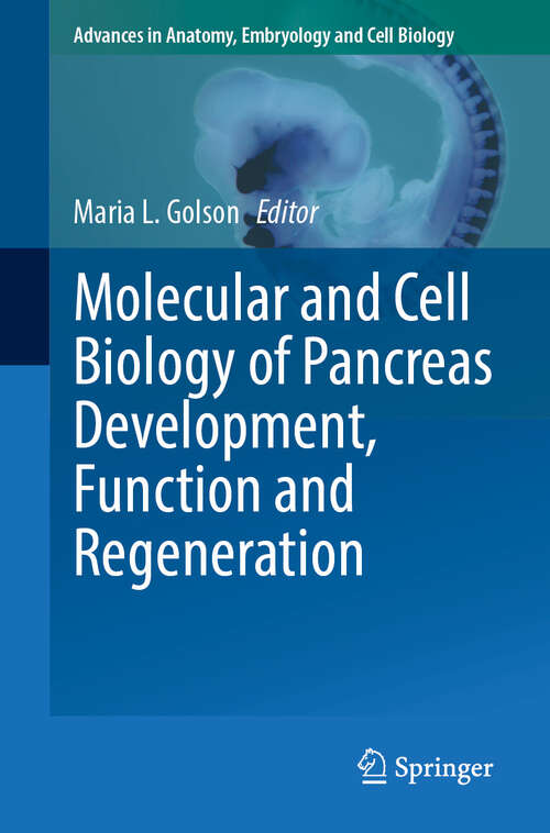 Book cover of Molecular and Cell Biology of Pancreas Development, Function and Regeneration (2024) (Advances in Anatomy, Embryology and Cell Biology #239)