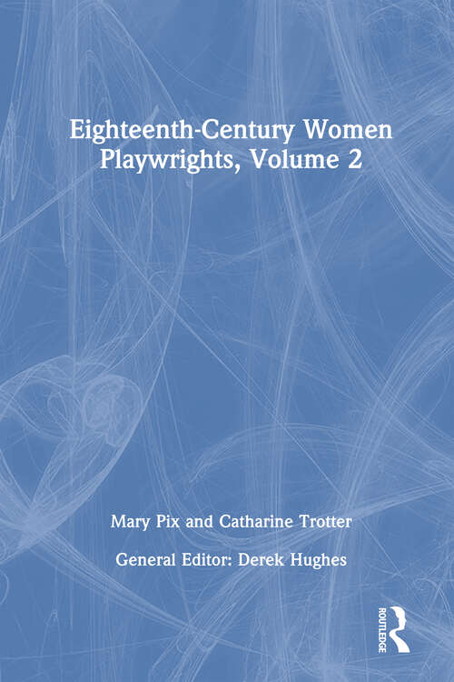 Book cover of Eighteenth-Century Women Playwrights, vol 2