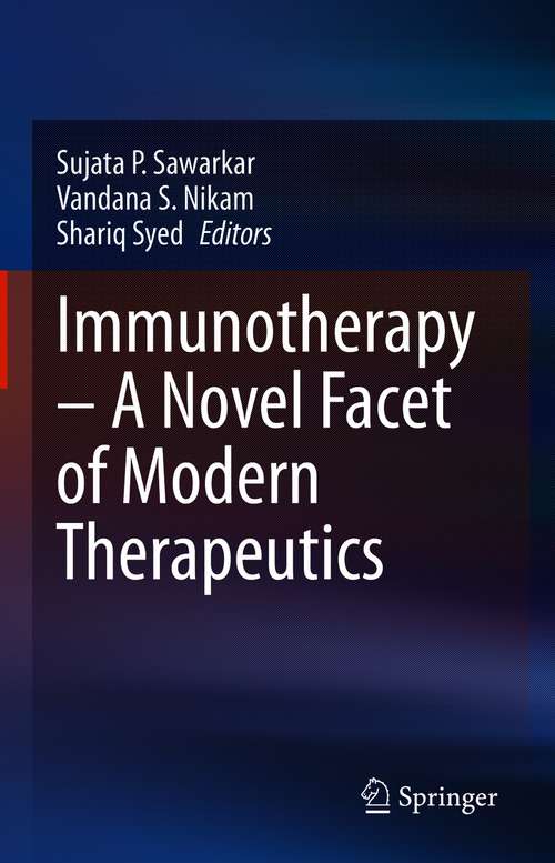 Book cover of Immunotherapy – A Novel Facet of Modern Therapeutics (1st ed. 2021)