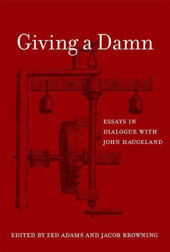 Book cover of Giving a Damn: Essays in Dialogue with John Haugeland