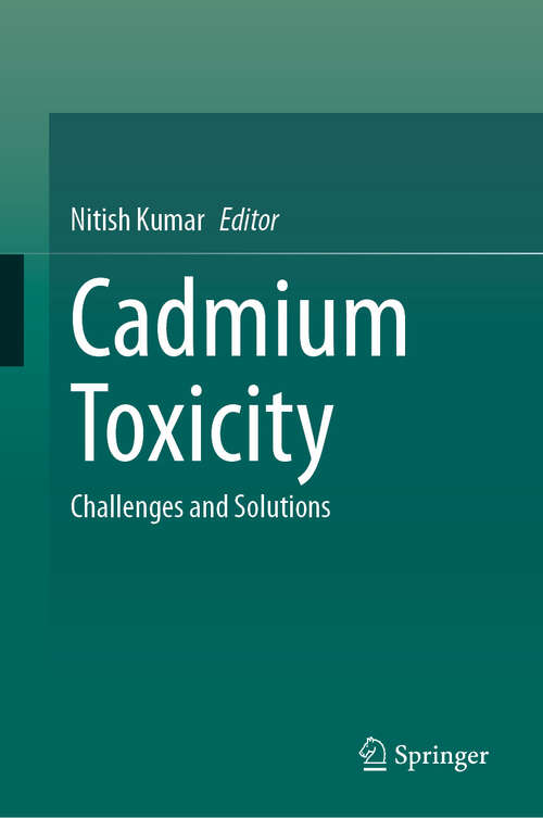 Book cover of Cadmium Toxicity: Challenges and Solutions (2024)