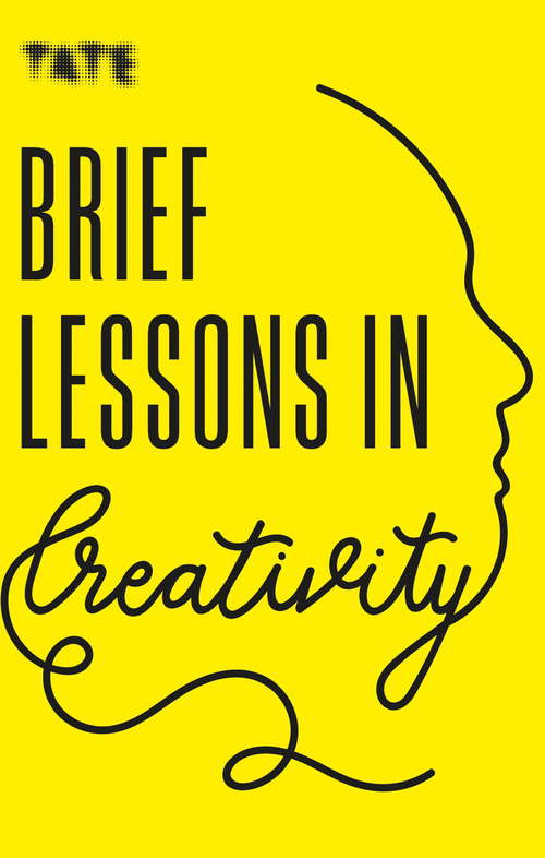 Book cover of Tate: Brief Lessons in Creativity (Tate #6)